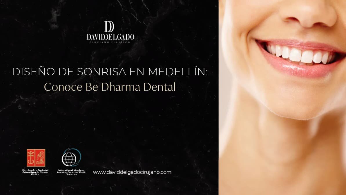 Diseño de sonrisa en Medellín-Cirujano plástico Medellín
