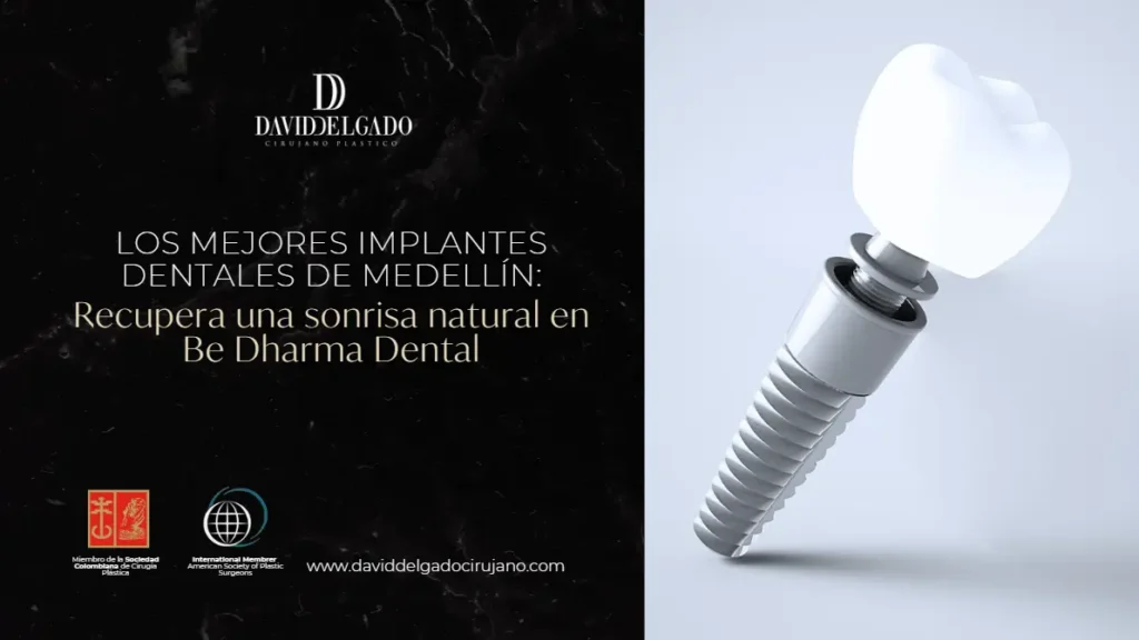 Los mejores implantes dentales de Medellín-Dr. David Delgado-Dharma Dental