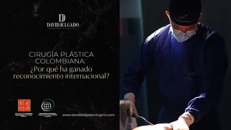 Cirugía plástica colombiana- Dr. David Delgado- Cirijano Plástico en Medellín